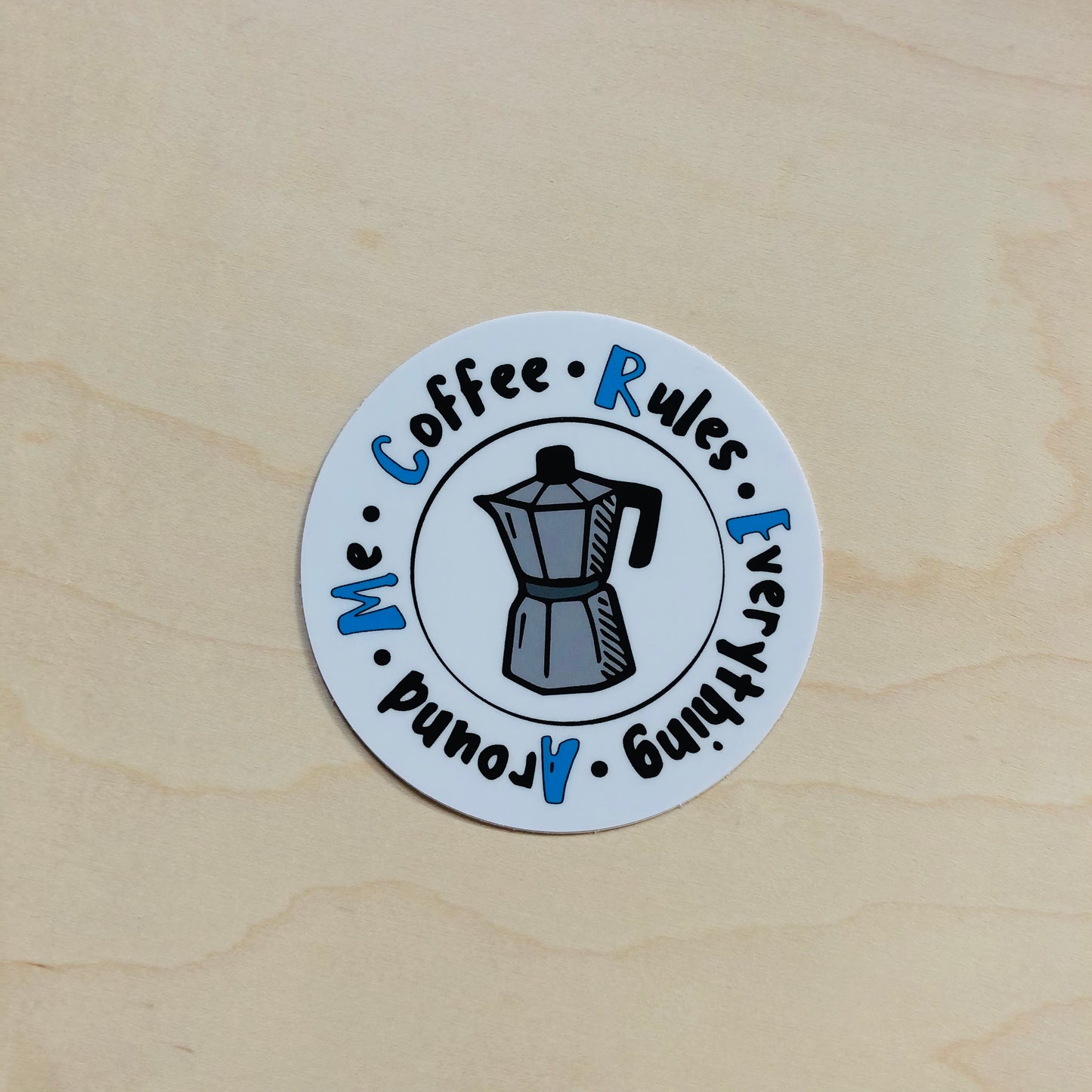 “Coffee Rules Everything Around Me” Vinyl Stick