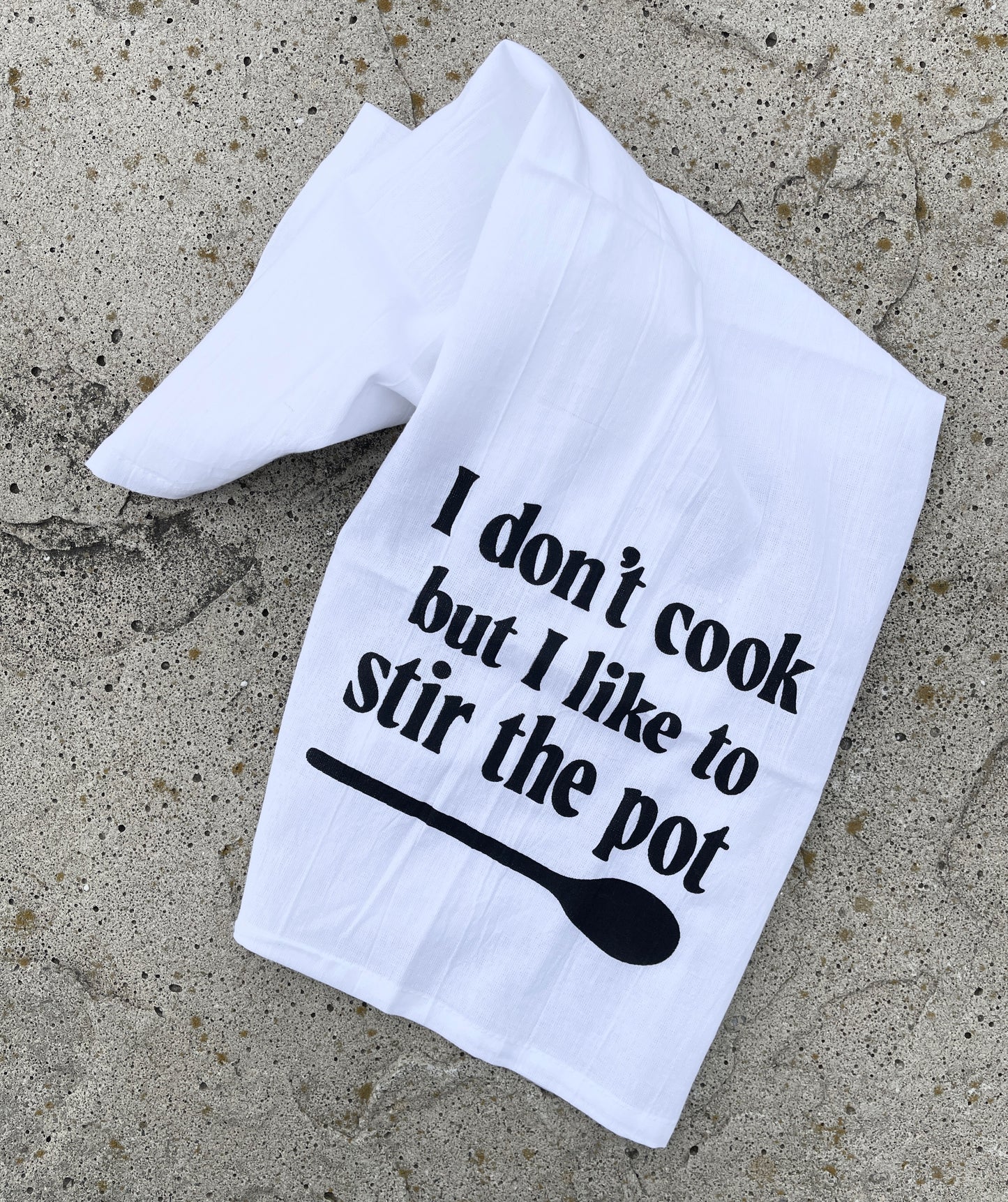 I Don’t Cook But I Like To Stir The Pot Towel