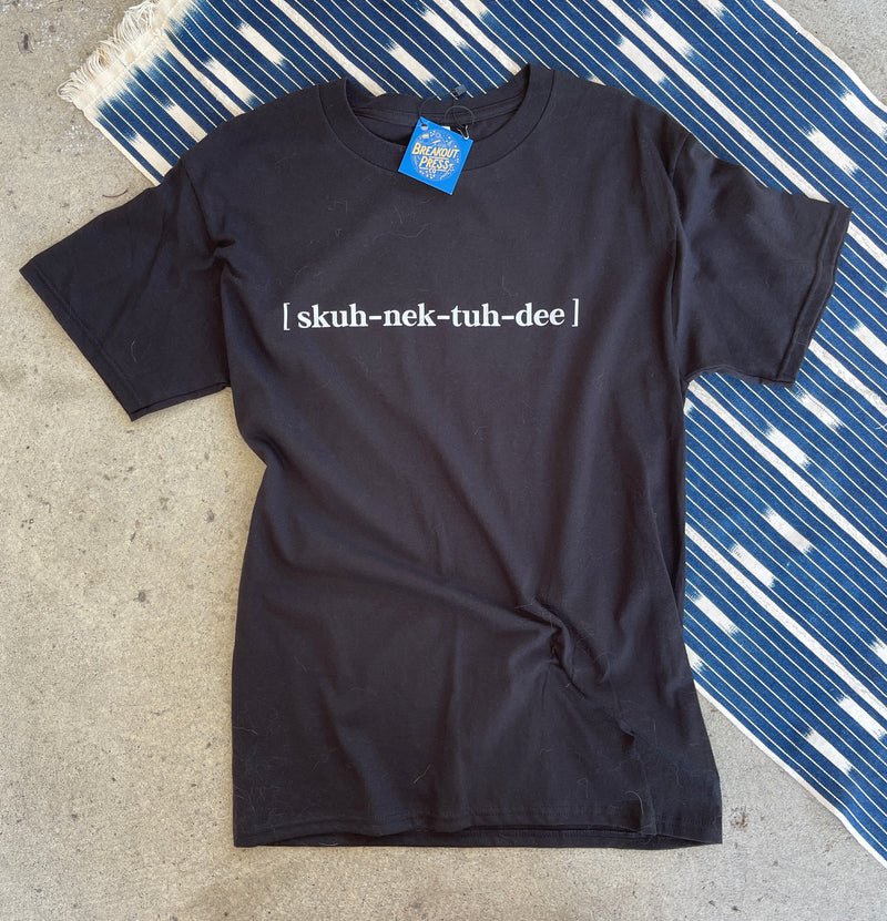 [Skuh-nek-tuh-dee] T-shirt