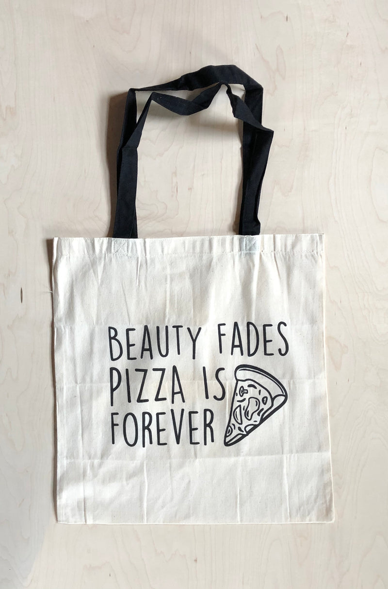 “Beauty fades pizza is forever” Tote Bag